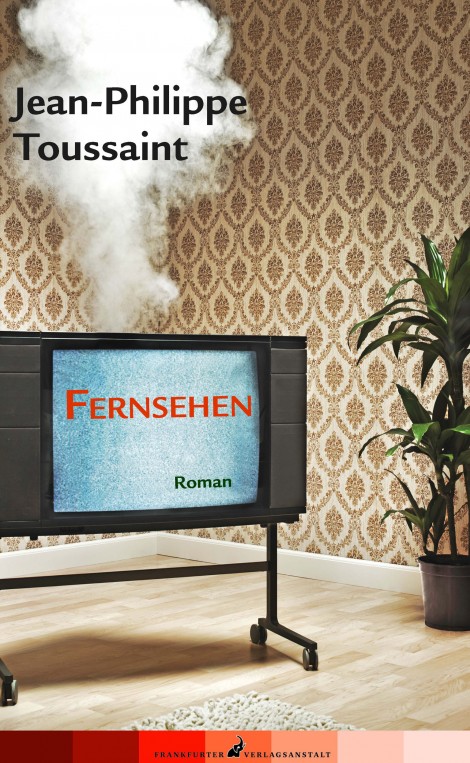 Fernsehen von Jean-Philippe Toussaint